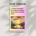 A 21-Day Devotional for Women Learning to Trust God in Uncertain Times
